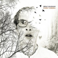 Benji Vaughan – Even Tundra