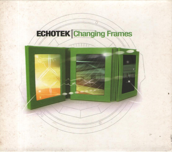 Echotek – Changing Frames