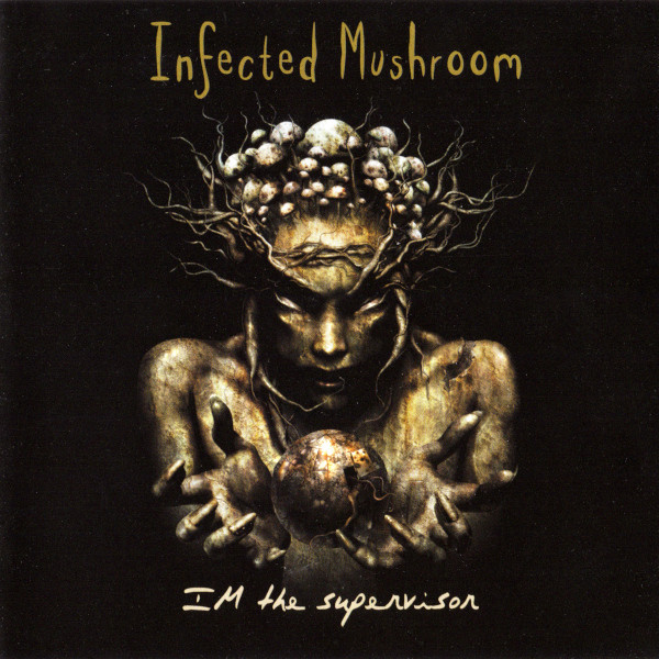 Infected Mushroom – IM The Supervisor