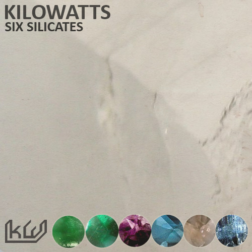 Kilowatts – Six Silicates